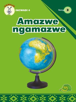 cover image of Ugwajo Graded Readers Grade 3, Book 4: Amazwe Ngamazwe